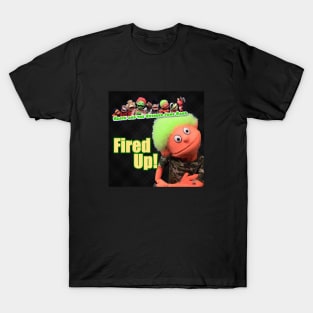 Fired Up! T-Shirt